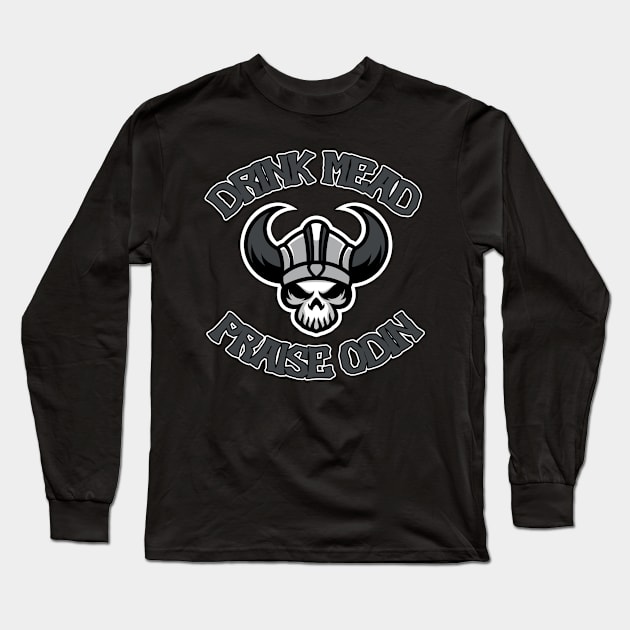 Drink Mead!  Praise Odin! Long Sleeve T-Shirt by ATLSHT